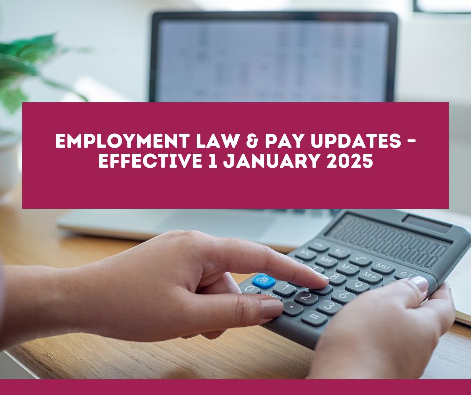 Employment Law & Pay Updates – Effective 1 January 2025 – Explore ...
